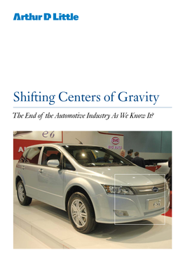 Shifting Centers of Gravity the End of the Automotive Industry As We Know It? Contents Foreword