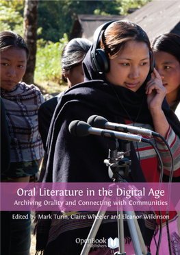 Oral Literature in the Digital Age: Archiving Orality and Connecting with Communities