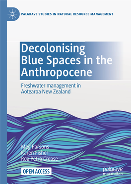 Decolonising Blue Spaces in the Anthropocene Freshwater Management in Aotearoa New Zealand