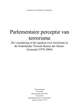 Parlementaire Perceptie Van Terrorisme De Verandering in Het Spreken Over Terrorisme in De Nederlandse Tweede Kamer Der Staten- Generaal (1970-2004)