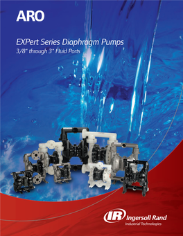 Expert Series Diaphragm Pumps 3/8" Through 3" Fluid Ports 22357.Qxd:25175 4/24/09 12:47 PM Page 2
