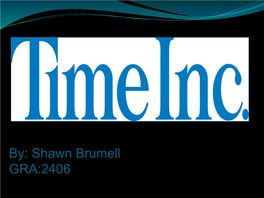 By: Shawn Brumell GRA:2406 About the Company