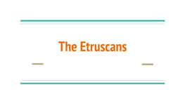 The Etruscans Overview