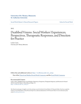 Deathbed Visions: Social Workers' Experiences, Perspectives, Therapeutic Responses, and Direction for Practice Leslee Curtis University of St