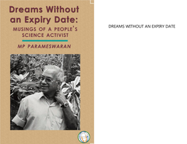 DREAMS WITHOUT an EXPIRY DATE DREAMS WITHOUT an EXPIRY DATE Musings of a People’S Science Activist