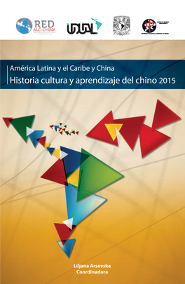 America Latina Y El Caribe Y China. Historia, Cultura Y Aprendizaje Del