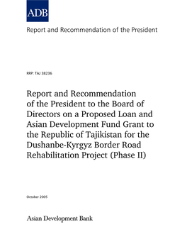 Proposed Loan and Asian Development Fund Grant to the Republic of Tajikistan for the Dushanbe-Kyrgyz Border Road Rehabilitation Project (Phase II)