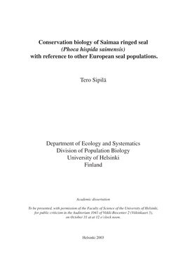 Conservation Biology of Saimaa Ringed Seal (Phoca Hispida Saimensis) with Reference to Other European Seal Populations