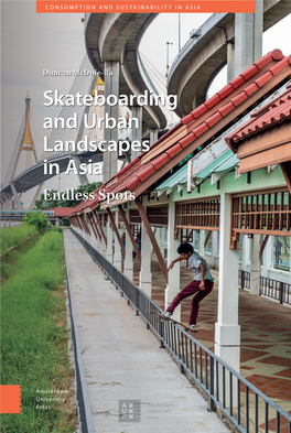 Skateboarding and Urban Landscapes in Asia Skateboarding and Urban Landscapes in Asia Consumption and Sustainability in Asia