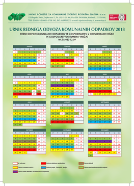 URNIK REDNEGA ODVOZA KOMUNALNIH ODPADKOV 2018 REDNI ODVOZ KOMUNALNIH ODPADKOV IZ GOSPODINJSTEV V INDIVIDUALNIH HIŠAH in GOSPODARSTVO (RUMENA VREČA) Tel.Št.: 080 12 09