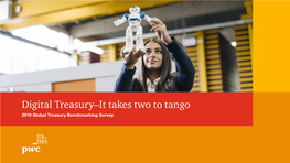 Digital Treasury–It Takes Two to Tango 2019 Global Treasury Benchmarking Survey Table of Contents