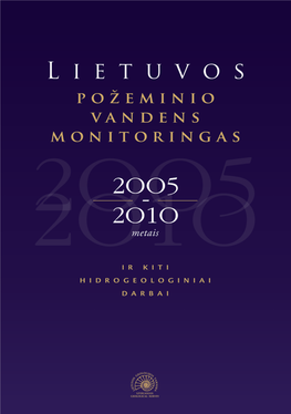 Požeminio Vandens Monitoringas Lietuvoje 2005–2010 Metais Ir Kiti Hidrogeologiniai Darbai Strai­Psni­Ų Ri­Nki­Ny­S