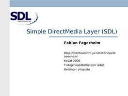 Simple Directmedia Layer (SDL)