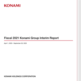 Fiscal 2021 Konami Group Interim Report