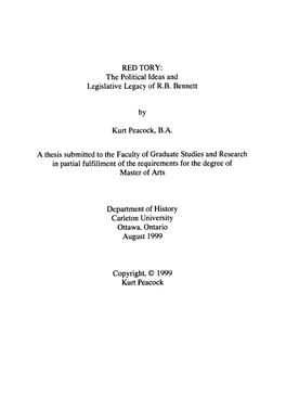 RED TORY: the Political Ideas and Legislative Legacy of R.B. Bennett Kurt Peacock, B.A. a Thesis Submitted to the Faculty Of