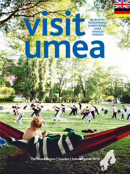 The Umeå Region | Sweden | Summerguide 2013 Visitumea.Se 1 Your Next Adventure!