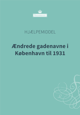 Ændrede Gadenavne I København Til 1931 RIGSARKIVET SIDE 2