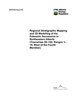 AER/AGS Report 95: Regional Stratigraphic Mapping and 3D Modelling of the Paleozoic Succession in Northeastern Alberta