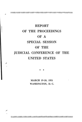 REPORT of the PROCEEDINGS of a SPECIAL SESSION of the JUDICIAL CONFERENCE of the UNITED STATES R