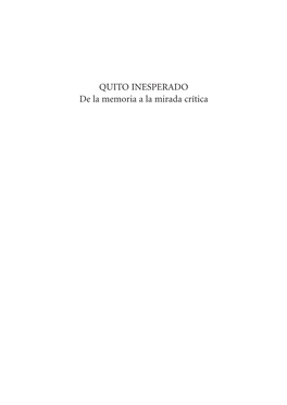 QUITO INESPERADO De La Memoria a La Mirada Crítica