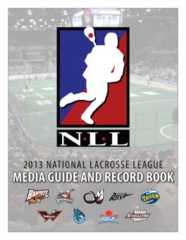 2013 NLL MEDIA GUIDE and RECORD BOOK || Introduction Introduction || 2013 NLL MEDIA GUIDE and RECORD BOOK TABLE of CONTENTS