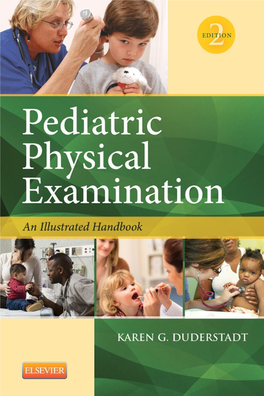 PEDIATRIC PHYSICAL EXAMINATION: an ILLUSTRATED HANDBOOK, SECOND EDITION ISBN: 978-0-323-10006-9 Copyright © 2014 by Mosby, an Imprint of Elsevier Inc