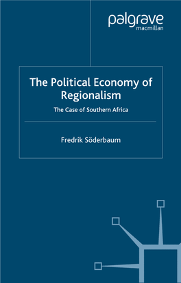 The Political Economy of Regionalism: the Case of Southern Africa / Fredrik Söderbaum