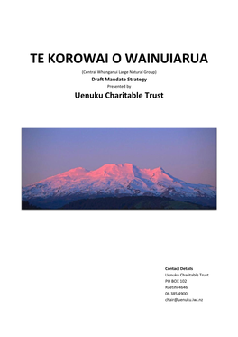 TE KOROWAI O WAINUIARUA (Central Whanganui Large Natural Group) Draft Mandate Strategy Presented by Uenuku Charitable Trust
