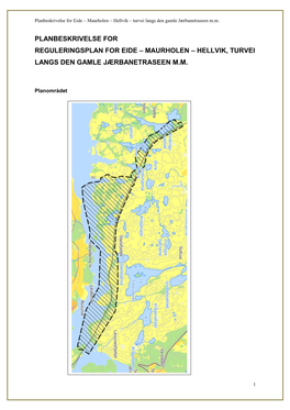Planbeskrivelse for Reguleringsplan for Eide – Maurholen – Hellvik, Turvei Langs Den Gamle Jærbanetraseen M.M