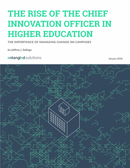 THE RISE of the CHIEF INNOVATION OFFICER in HIGHER EDUCATION the IMPORTANCE of MANAGING CHANGE on CAMPUSES by Jeffrey J