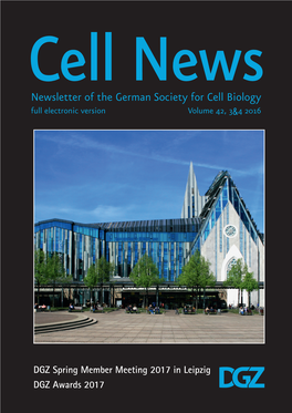 Newsletter of the German Society for Cell Biology Full Electronic Version Volume 42, 3&4 2016