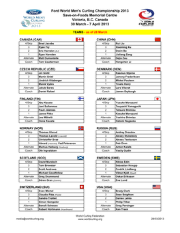 Ford World Men's Curling Championship 2013 Save-On-Foods Memorial Centre Victoria, BC Canada 30 March