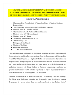• Chairman of the Accra Institute of Technology Board of Trustees, Professor Francis Allotey • Your Excellency, the Malay