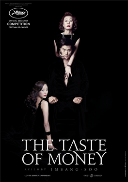 THE TASTE of MONEY Credits No T Contractu a L a FILM by Im Sang-Soo DAISY & CINERGY ENTERTAINMENT LOTTE ENTERTAINMENT Present
