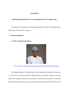 This Chapter Will Describe About Muhammadu Buhari, His Journey in Nigerian Politics and His Party All Progressive Congress