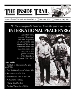 INTERNATIONAL PEACE PARK? Legendary Early Rangers “Death-On- The-Trail” Reynolds of Glacier (Left) and “Kootenai” Brown of Waterton Advocated a Unified Park