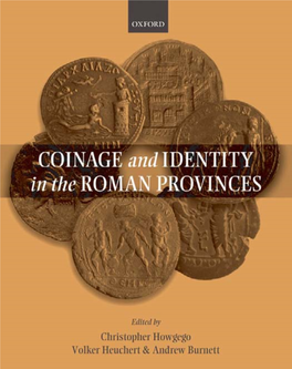 COINAGE and IDENTITY in the ROMAN PROVINCES This Page Intentionally Left Blank COINAGE and IDENTITY in the ROMAN PROVINCES