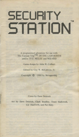 SECURITY STATION Is a Programmed Adventure Utilizing the During the Years Prior to the Nuclear Conflagration, M~Y of Rules Set Forth in the FANTASY TRIP Game System