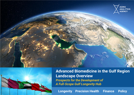 Advanced Biomedicine in the Gulf Region Landscape Overview Prospects for the Development of a Full-Scope Gulf Longevity Hub