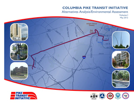 COLUMBIA PIKE TRANSIT INITIATIVE Alternatives Analysis/Environmental Assessment Volume I May 2012 Abstract Comment Submission Your Comments Are Important