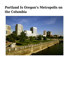 Portland Is Oregon's Metropolis on the Columbia