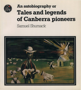 Tales and Legends of Canberra Pioneers Samuel Shumack This Book Was Published by ANU Press Between 1965–1991