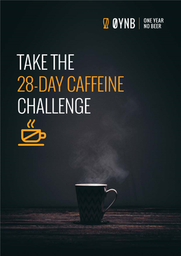 Take the 28-Day Caffeine Challenge You Know How It Is