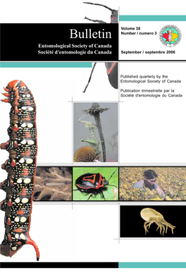 Bulletin Number / Numero 3 Entomological Society of Canada Société D'entomologie Du Canada September / Septembre 2006