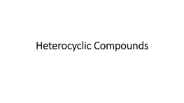 Heterocyclic Compounds Heterocyclic Compounds Those Cyclic Compounds in Which One Or More of the Ring Carbons Are Replaced by Another Atoms (Referred As Heteroatoms)