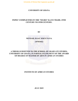 University of Ghana Popes' Complicities in the 'Negro' Slave Trade, 15Th Century to 19Th Century. by Mensah, Isaac Sekyi