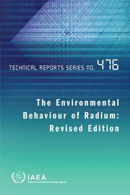 The Environmental Behaviour of Radium: Revised Edition the Environmental Behaviour of Radium: Revised