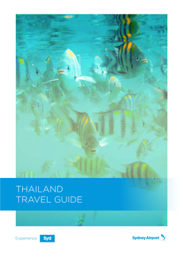 THAILAND TRAVEL GUIDE This Travel Guide Is for Your General Information Only and Is Not Intended As Advice