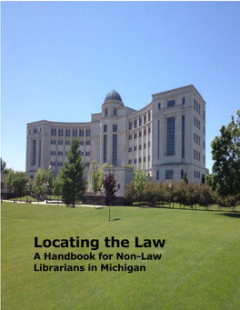 Locating the Law: a Handbook for Non-Law Librarians in Michigan