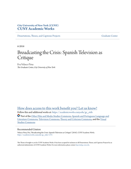 Broadcasting the Crisis: Spanish Television As Critique Eva Velasco Pena the Graduate Center, City University of New York